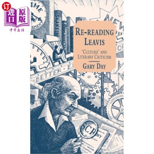 海外直订Re-Reading Leavis  Culture and Literary Criticism 再读里维斯 文化与文学批评