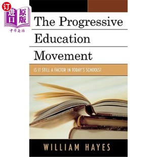 海外直订The Progressive Education Movement  Is It Still a Factor in Today's Schools? 进步教育运动 它仍然是当今学校的一个
