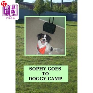 海外直订Sophy Goes To Doggy Camp 索菲去狗营