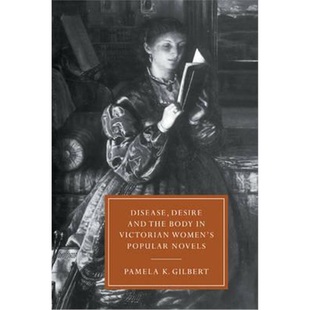 Disease  Desire  and the Body in Victorian Women's Popular Novels