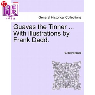 海外直订Guavas the Tinner ... with Illustrations by Frank Dadd. 番石榴Tinner…与插图由Frank Dadd。