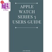 海外直订applewatchseries5usersguideacompleteguideontipsand，tricksonhowtoapplewatchser