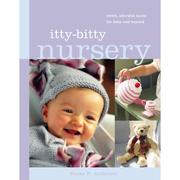 4周达Itty-Bitty Nursery  Sweet  Adorable Knits for the Baby and Beyond 9781579653347
