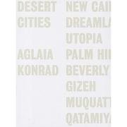 Aglaia Konrad  Desert Cities 9783905829594
