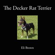  按需印刷The Decker Rat Terrier