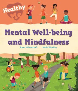 英文原版 健康成长系列：心理健康 儿童习惯培养 家庭教育 绘本指南 Healthy Me  Mental Well-being and Mindfulness