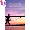 海外直订Traveling with your Autistic Child 76 Tips for Joyful Family Adventures 与孤独症儿童一起旅行：76条快乐家庭