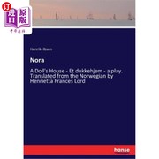 海外直订Nora A Doll's House - Et dukkehjem - a play. Translated from the Norwegian by H 诺拉：《玩偶之家》是一部戏