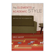 英文原版theelementsofacademicstyle学术，风格的要素人文写作erichayot英文版进口英语原版书籍